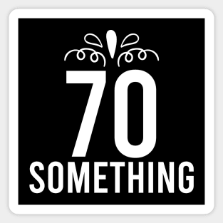 70 Something Years Old Sticker